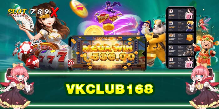 VKCLUB168 ทางเข้าเล่น รวมเกมสล็อตทุกค่าย ไม่มีขั้นต่ำ
