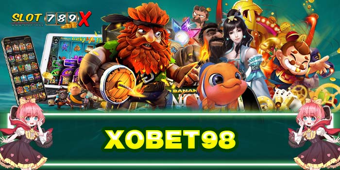 XOBET98 เว็บตรง ไม่ผ่านเอเย่นต์ เกมสล็อตแตกง่าย สมัครฟรี